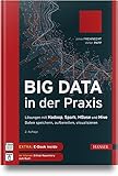 Big Data in der Praxis: Lösungen mit Hadoop, Spark, HBase und Hive. Daten speichern, aufbereiten, visualisieren. 2. erweiterte Auflage by 