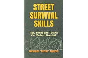 Street Survival Skills: Tips, Tricks and Tactics for Modern Survival