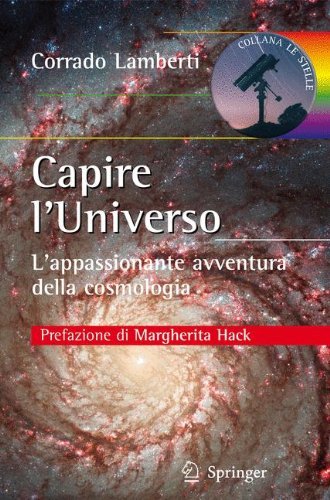 Capire l'Universo: L'appassionante avventura della cosmologia (Le Stelle (closed) Vol. 2) Capire l'Universo: L'appassionante avventura della cosmologia (Le Stelle (closed) Vol. 2)