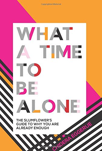What a Time to Be Alone : The Slumflower's guide to why you are already enough francais What a Time to Be Alone : The Slumflower's guide to why you are already enough francais