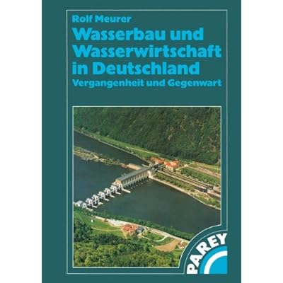 [PDF] Download Wasserbau und Wasserwirtschaft in Deutschland: Vergangenheit und Gegenwart (German Edition) Kostenlos