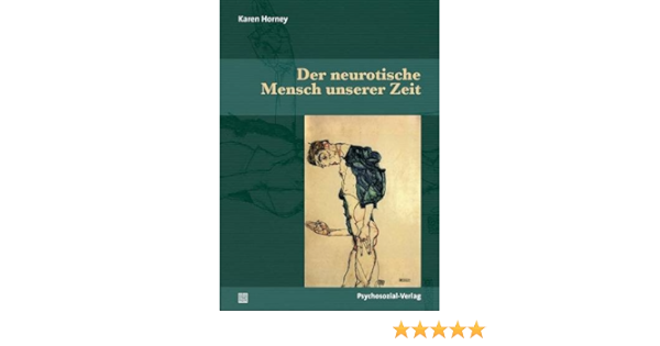Der Neurotische Mensch Unserer Zeit Bibliothek Der Psychoanalyse Amazon De Horney Karen Bucher