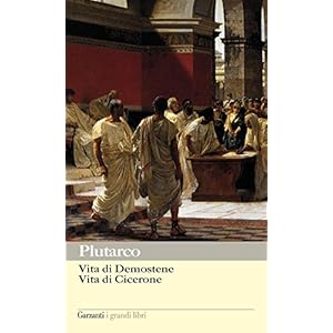 Vita di Demostene - Vita di Cicerone (I grandi libri)