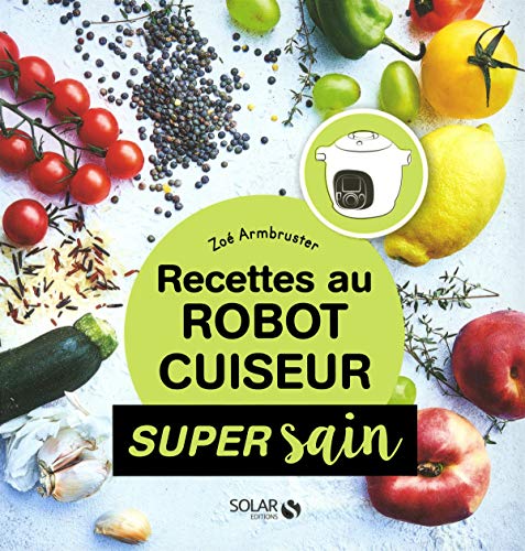 Download Recettes healthy au robot cuiseur - super sain Download Recettes healthy au robot cuiseur - super sain