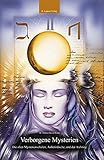 Verborgene Mysterien: Die alten Mysterien Schulen, Ausserirdische und der Aufstieg by 