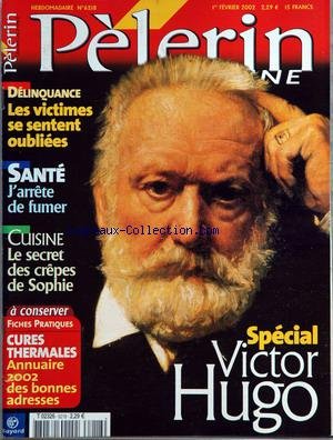 PELERIN (LE) [No 6218] du 01/02/2002 - delinquance - les victimes se sentent oubliees sante - j'arrete de fumer cuisine - le secret des crepes de sophie special victor hugo