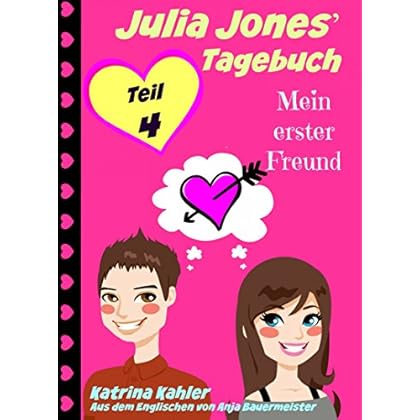 Julia Jones' Tagebuch - Teil 4 - Mein erster Freund