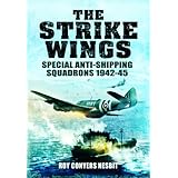 Strike Wings: Special Anti-Shipping Squadrons 1942-45