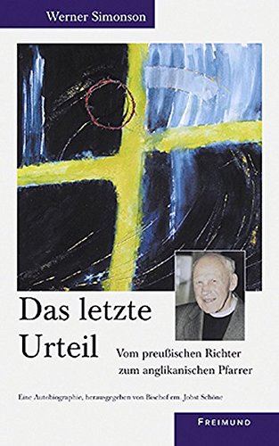 Das letzte Urteil: Vom preußischen Richter zum anglikanischen Pfarrer