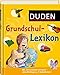 Duden - Grundschullexikon (Duden Kinder- und Jugendlexika) by Bärbel Oftring, Angelika Lenz