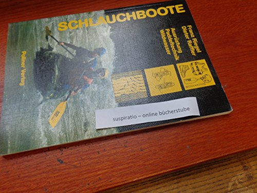 Preisvergleich Produktbild Schlauchboote - Ausrüstung, Paddeltechnik, Wildwasser: Grundlagen des Schlauchbootfahrens