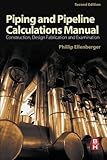 Image de Piping and Pipeline Calculations Manual: Construction, Design Fabrication and Examination