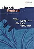 Image de EinFach Deutsch Unterrichtsmodelle: Andreas Schlüter: Level 4 - Die Stadt der Kinder: Klassen 5 - 7