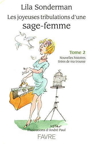 LES JOYEUSES TRIBULATIONS D'UNE SAGE-FEMME. TOME 2 (2) francais