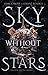 Sky Without Stars (System Divine, Band 1) by Jessica Brody, Joanne Rendell