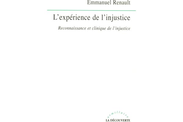 L'expérience de l'injustice: Reconnaissance et clinique de l'injustice