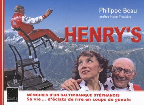 couverture de : Henry's, m&eacute;moires d'un saltimbanque st&eacute;phanois,sa vie d'&eacute;...