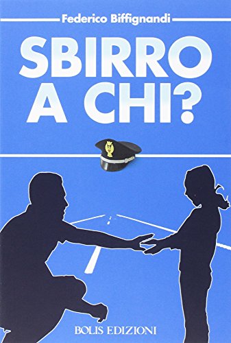 Sbirro a chi?