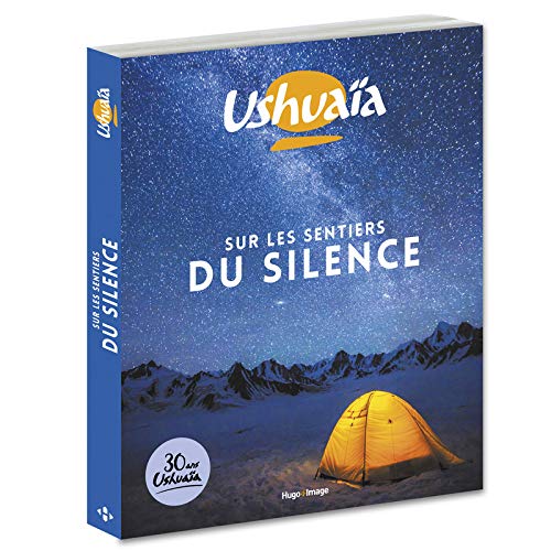 Télécharger Ushuaïa sur les sentiers du silence - 30 ans Ushuaïa Livre eBook France