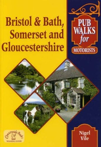 Pub Walks for Motorists: Bristol and Bath, Somerset and Gloucestershire. (Pub Walks for Motorists S.)