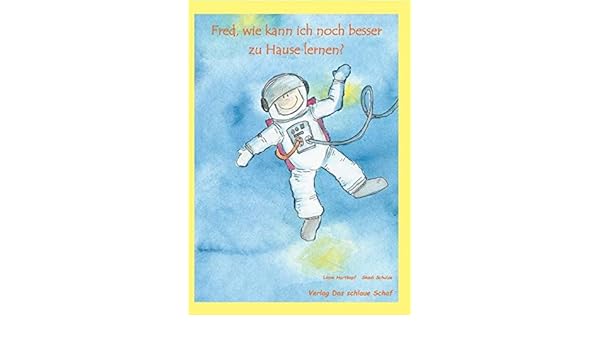 Fred Wie Kann Ich Noch Besser Zu Hause Lernen Voraussetzungen