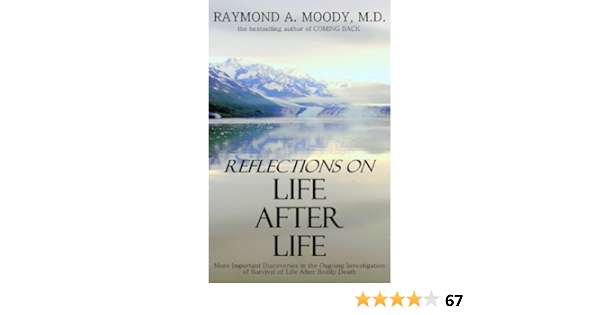 Reflections On Life After Life Ebook Moody Dr Raymond Amazon In Kindle Store