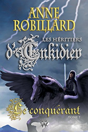 Download Les Héritiers d'Enkidiev 07  Le conquérant: Le conquérant