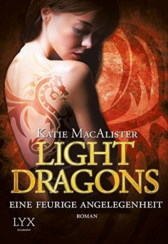 Light Dragons - Eine feurige Angelegenheit (Light-Dragons-Reihe, Band 2)