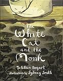 The White Cat and the Monk: A Retelling of the Poem 
