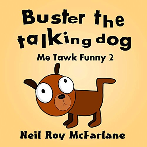 Download Buster the Talking Dog (Me Tawk Funny 2): A Shaggy Dog Story for Kids Aged 6 to 13.