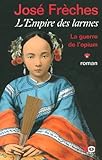 L'Empire des larmes, Tome 1 : La Guerre de l'opium