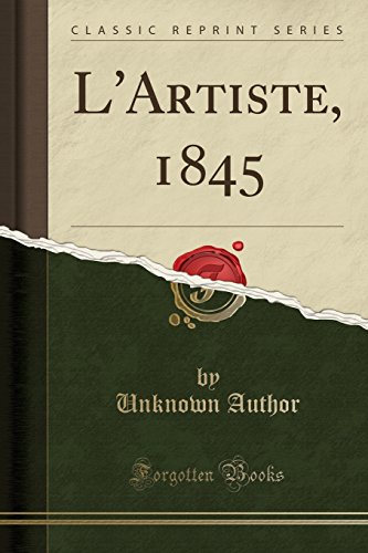 L'Artiste, 1845 (Classic Reprint)