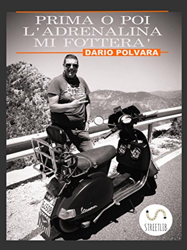Prima o poi l'adrenalina mi fotterà (Italian Edition)