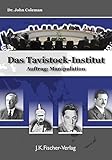 Das Tavistock Institut: Auftrag: Manipulation by 
