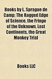 Image de Books by L. Sprague de Camp (Study Guide): The Ragged Edge of Science, the Fringe of the Unknown, Lost Continents, the Great Monkey Trial
