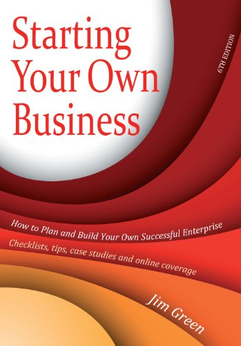 Starting Your Own Business 6th Edition: How to Plan and Build Your Own Successful Enterprise: Checkl Starting Your Own Business 6th Edition: How to Plan and Build Your Own Successful Enterprise: Checkl