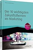 Die 10 wichtigsten Zukunftsthemen im Marketing (Haufe Fachbuch) by Marcus Stumpf