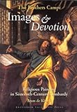 Image de The Brothers Campi: Images and Devotion : Religious Rainting in Sixteenth-Century Lombardy
