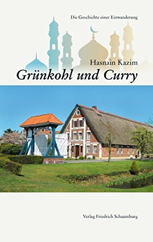Grünkohl und Curry.: Die Geschichte einer Einwanderung. Grünkohl und Curry.: Die Geschichte einer Einwanderung.