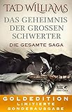 Das Geheimnis der Großen Schwerter. Die gesamte Saga: GOLDEDITION - Limitierte Sonderausgabe by Tad Williams, Verena C. Harksen