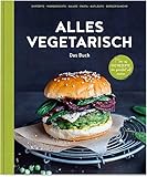 Alles vegetarisch - Das Buch: Mehr als 100 Rezepte, die garantiert satt machen by 