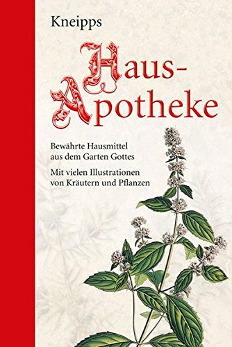 Download Kneipps Hausapotheke: Halbleinen: Bewährte Hausmittel aus dem Garten Gottes: Mit zahlreichen Illustrationen Download Kneipps Hausapotheke: Halbleinen: Bewährte Hausmittel aus dem Garten Gottes: Mit zahlreichen Illustrationen