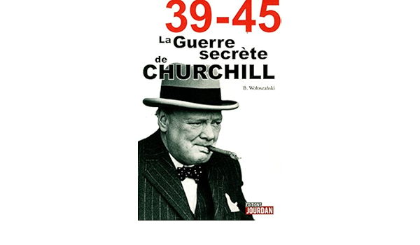 Amazon Fr La Guerre Secrete De Churchill Woloszanski Boguslaw Bourgeois Robert Livres Amazon Fr La Guerre Secrete De Churchill Woloszanski Boguslaw Bourgeois Robert Livres