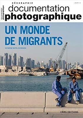 Cnrs Un monde de migrants - Documentation photographique - numéro 8129 - 2019