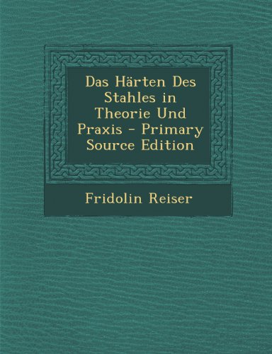 Preisvergleich Produktbild Das Harten Des Stahles in Theorie Und Praxis