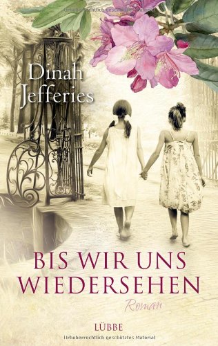 Bis Wir Uns Wiedersehen Roman Von Dinah Jefferies