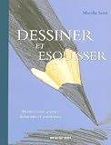 Image de Dessiner et esquisser : Manuel pour artistes débutants et confirmés