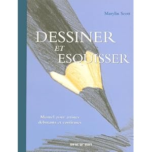 Dessiner et esquisser : Manuel pour artistes débutants et confirmés