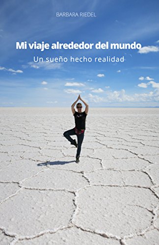 Mi viaje alrededor del mundo: Un sueño hecho realidad