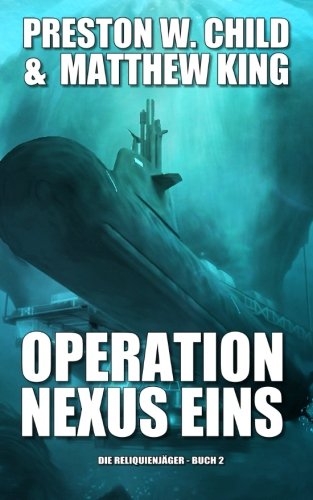 Preisvergleich Produktbild Operation Nexus Eins (Die Reliquienjäger, Band 2)
